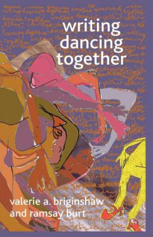 Kniha Writing Dancing Together V. Briginshaw