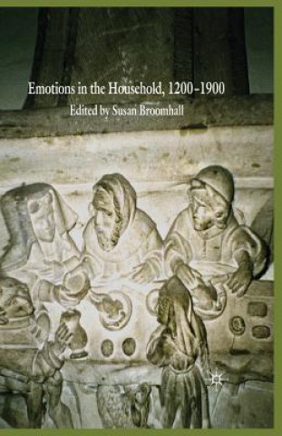 Книга Emotions in the Household, 1200-1900 S. Broomhall