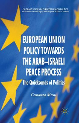 Könyv European Union Policy towards the Arab-Israeli Peace Process C. Musu