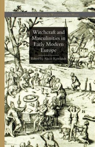 Carte Witchcraft and Masculinities in Early Modern Europe A. Rowlands