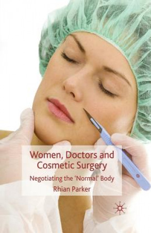 Kniha Women, Doctors and Cosmetic Surgery R. Parker