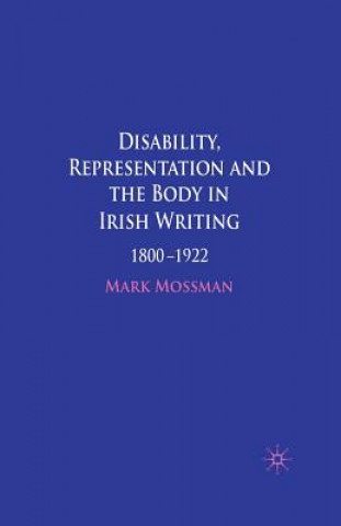 Książka Disability, Representation and the Body in Irish Writing M. Mossman