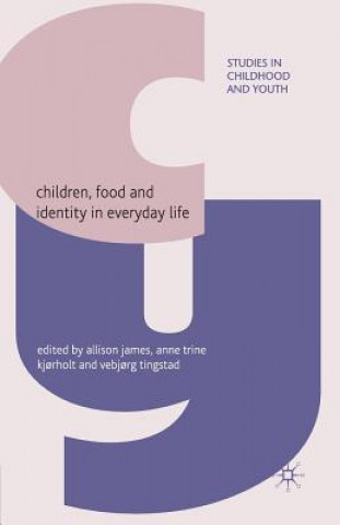 Könyv Children, Food and Identity in Everyday Life A. James