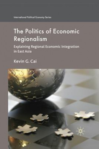 Книга Politics of Economic Regionalism K. Cai