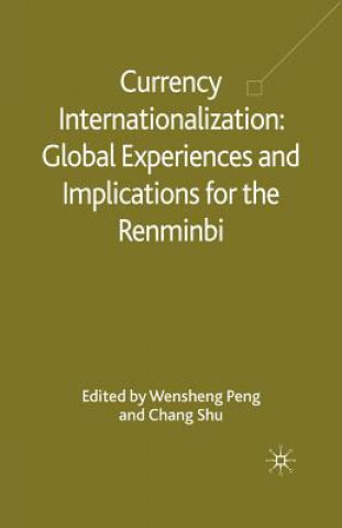 Carte Currency Internationalization: Global Experiences and Implications for the Renminbi W. Peng