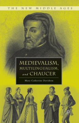 Книга Medievalism, Multilingualism, and Chaucer M. Davidson