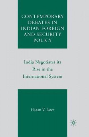 Kniha Contemporary Debates in Indian Foreign and Security Policy H. Pant