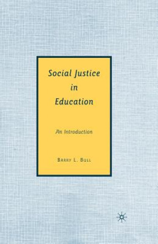 Kniha Social Justice in Education B. Bull