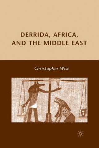 Książka Derrida, Africa, and the Middle East C. Wise