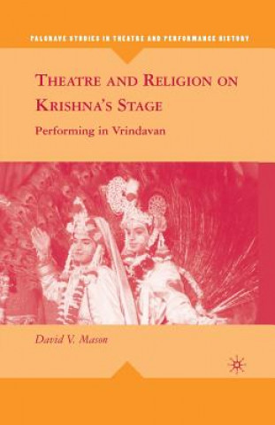 Kniha Theatre and Religion on Krishna's Stage D. Mason