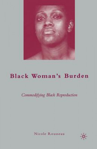 Книга Black Woman's Burden N. Rousseau