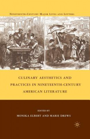 Kniha Culinary Aesthetics and Practices in Nineteenth-Century American Literature M. Drews