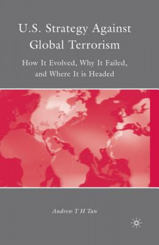 Книга U.S. Strategy Against Global Terrorism A. Tan