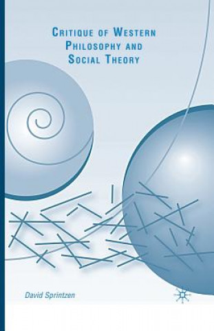 Könyv Critique of Western Philosophy and Social Theory D. Sprintzen