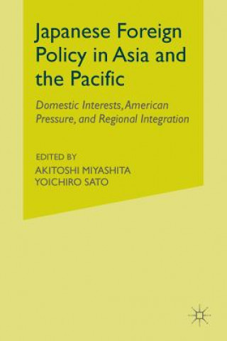 Knjiga Japanese Foreign Policy in Asia and the Pacific A. Miyashita