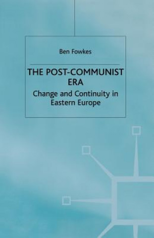 Kniha Post-Communist Era B. Fowkes