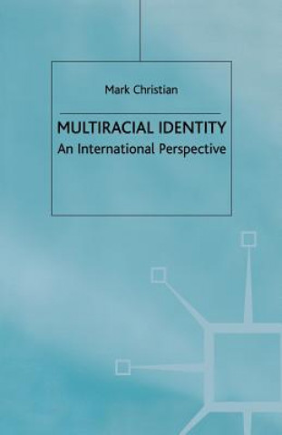 Kniha Multiracial Identity M. Christian