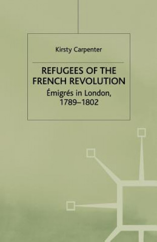 Kniha Refugees of the French Revolution K. Carpenter