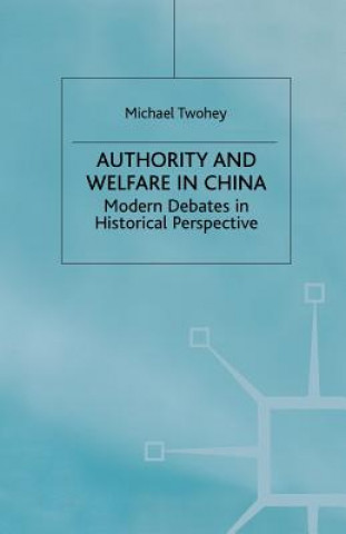 Kniha Authority and Welfare in China M. Twohey