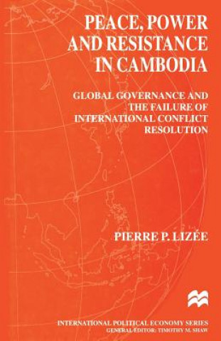 Libro Peace, Power and Resistance in Cambodia Pierre Lizee