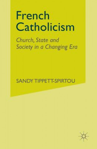 Könyv French Catholicism S. Tippett-Spirtou