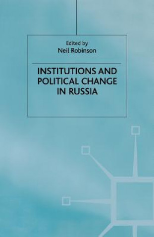 Книга Institutions and Political Change in Russia N. Robinson