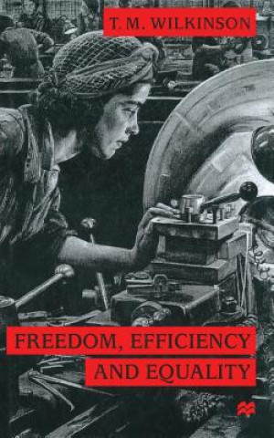 Livro Freedom, Efficiency and Equality T. Wilkinson