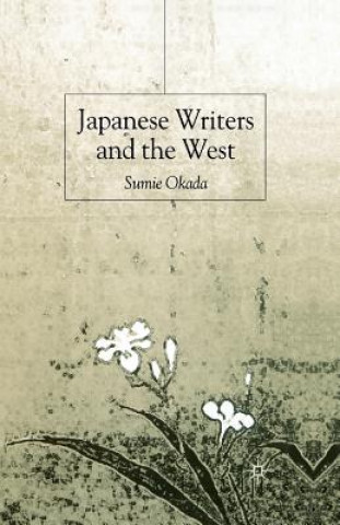 Kniha Japanese Writers and the West S. Okada