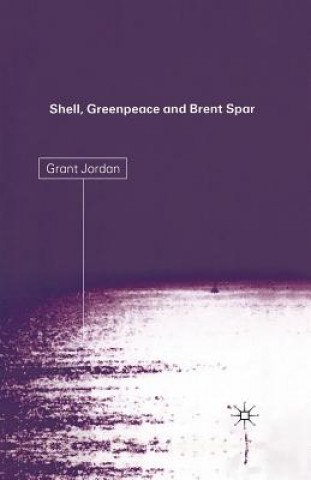 Könyv Shell, Greenpeace and the Brent Spar G. Jordan