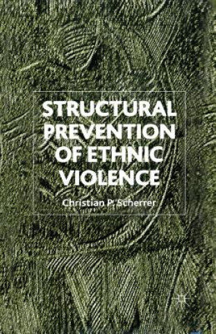 Kniha Structural Prevention of Ethnic Violence C. Scherrer