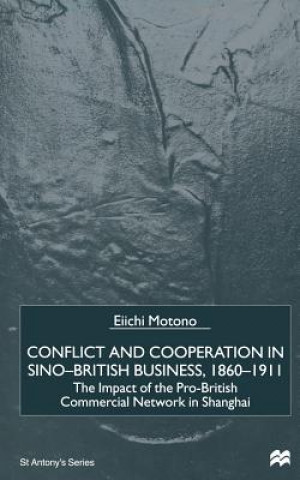 Książka Conflict and Cooperation in Sino-British Business, 1860-1911 E. Motono