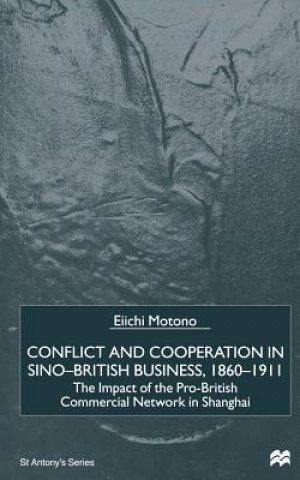 Kniha Conflict and Cooperation in Sino-British Business, 1860-1911 E. Motono