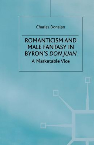 Carte Romanticism and Male Fantasy in Byron's Don Juan C. Donelan