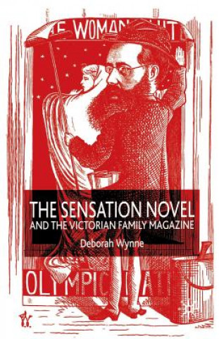 Carte Sensation Novel and the Victorian Family Magazine D. Wynne