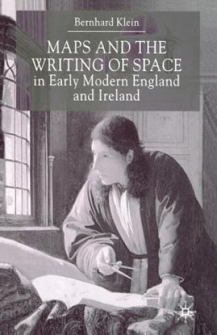 Libro Maps and the Writing of Space in Early Modern England and Ireland B. Klein