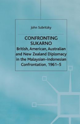 Kniha Confronting Sukarno J. Subritzky