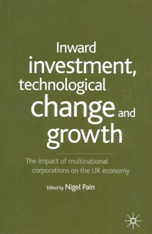 Knjiga Inward Investment, Technological Change and Growth N. Pain