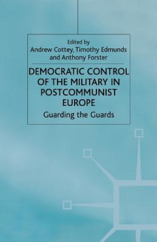 Buch Democratic Control of the Military in Postcommunist Europe A. Cottey