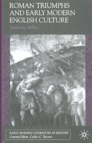 Carte Roman Triumphs and Early Modern English Culture A. Miller