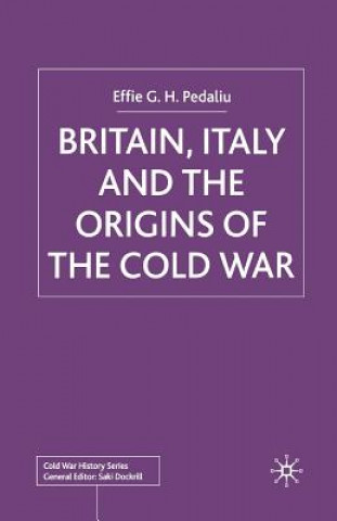 Книга Britain, Italy and the Origins of the Cold War E. Pedaliu