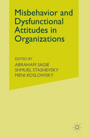 Kniha Misbehaviour and Dysfunctional Attitudes in Organizations A. Sagie