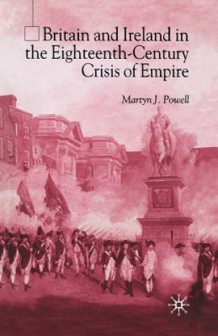 Carte Britain and Ireland in the Eighteenth-Century Crisis of Empire M. Powell