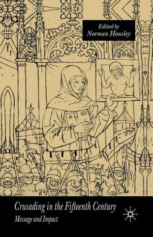 Libro Crusading in the Fifteenth Century N. Housley