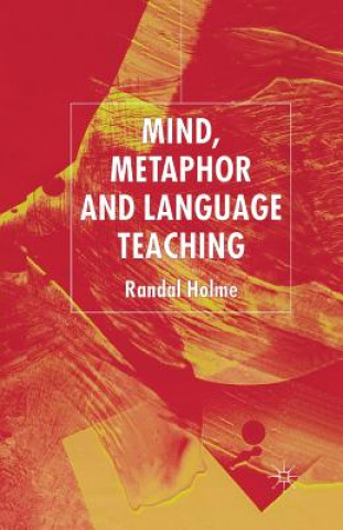 Book Mind, Metaphor and Language Teaching R. Holme