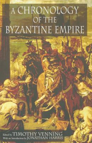 Könyv Chronology of the Byzantine Empire T. Venning