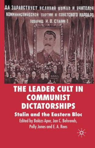 Книга Leader Cult in Communist Dictatorships B. Apor