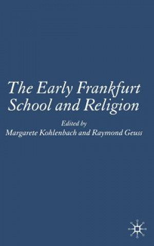 Könyv Early Frankfurt School and Religion M. Kohlenbach