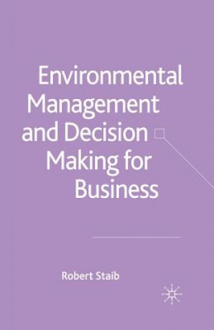 Könyv Environmental Management and Decision Making for Business R. Staib