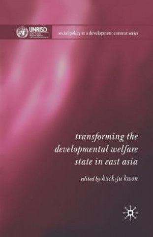 Carte Transforming the Developmental Welfare State in East Asia H. Kwon
