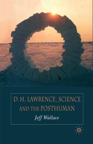 Livre D.H. Lawrence, Science and the Posthuman J. Wallace